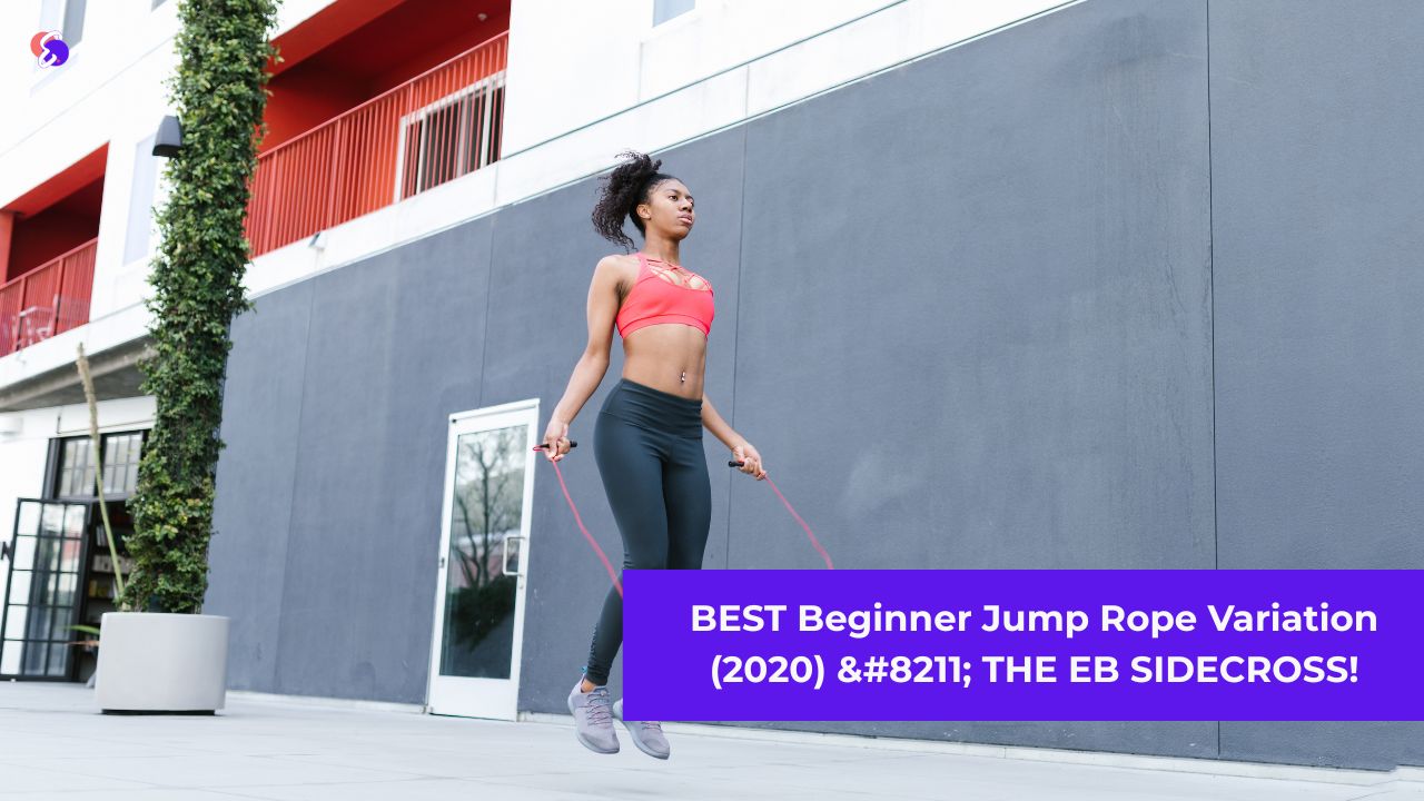 BEST Beginner Jump Rope Variation (2020) THE EB SIDECROSS!