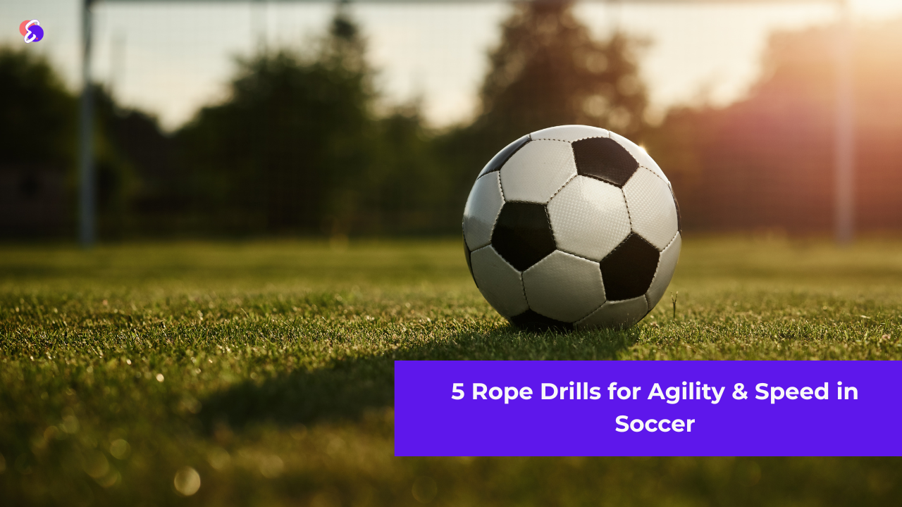 5 Rope Drills for Agility & Speed in Soccer