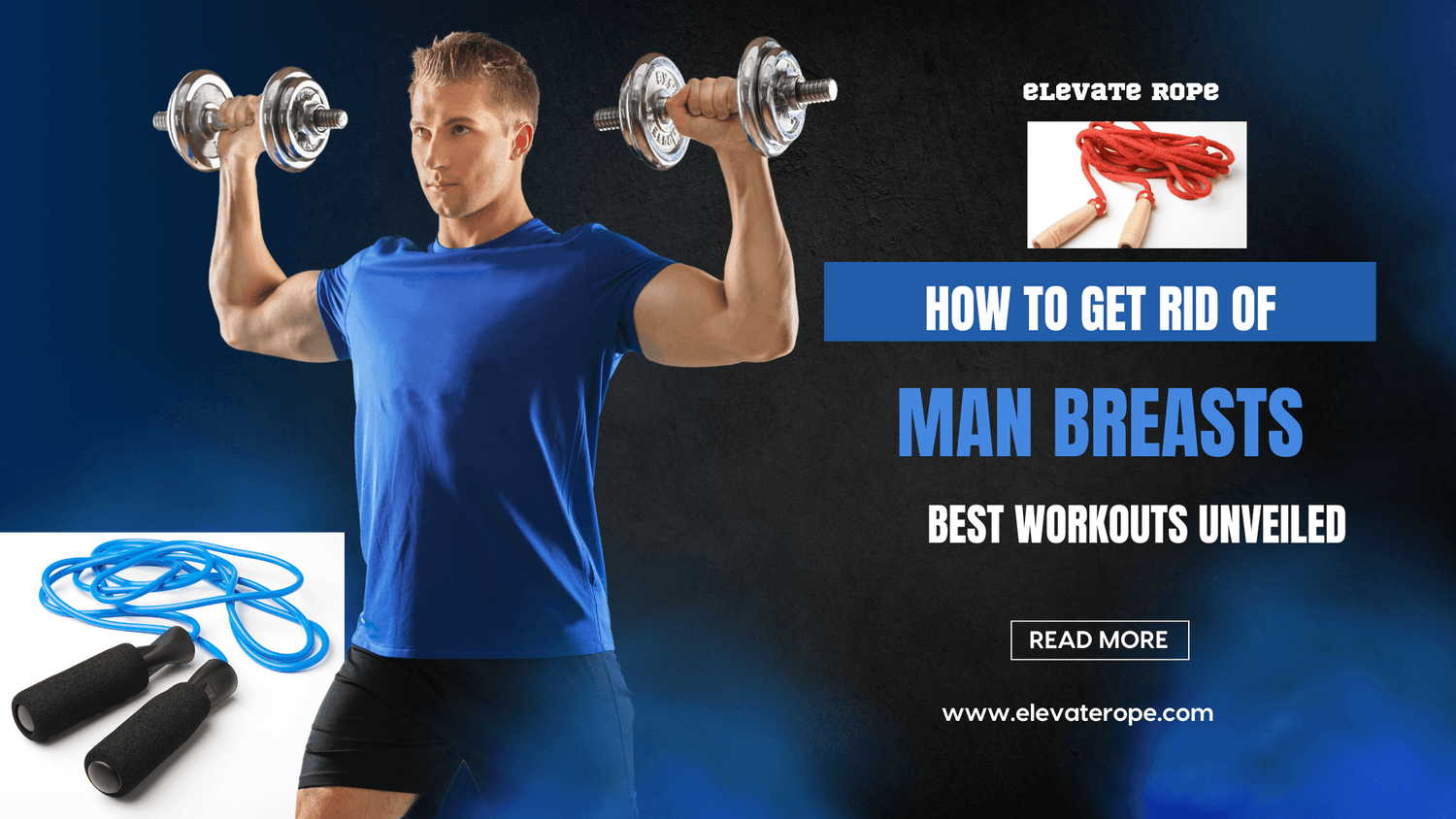 How to Get Rid of Man Breasts: Exercise, Surgery and Diet - Elevate Rope