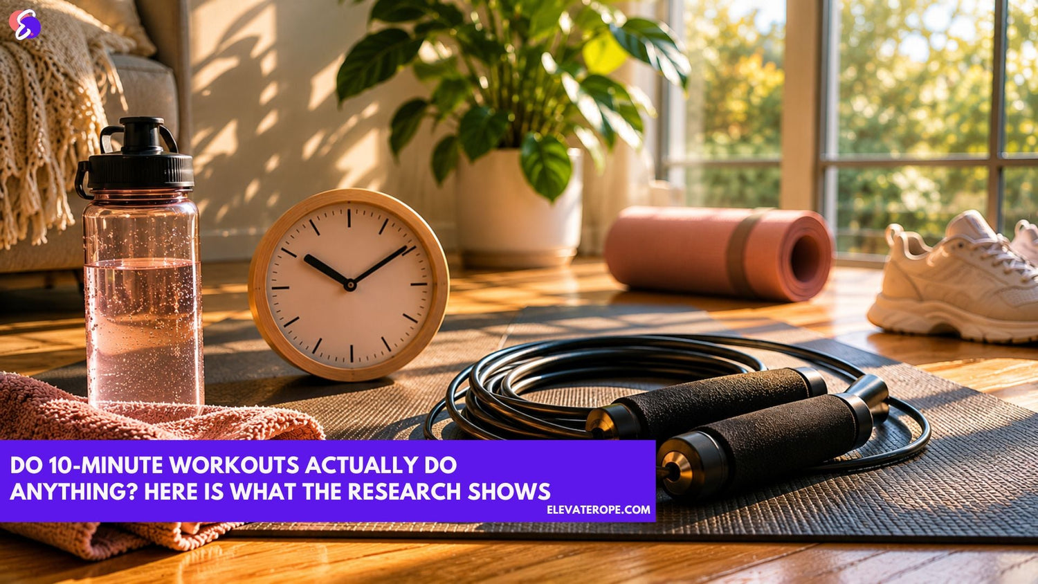 Home workout essentials arranged in a sunlit living room, including a jump rope, water bottle, towel, yoga mat, running shoes, and a clock, illustrating how a simple ten-minute workout can fit into everyday life and support consistent fitness habits.